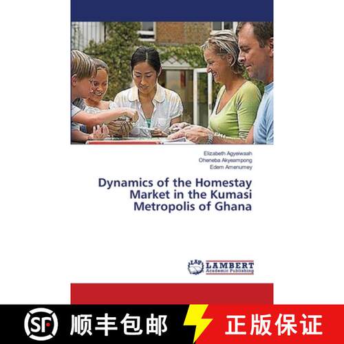 预订 Dynamics of the Homestay Market in the Kumasi Metropolis of Ghana [9783659409158]