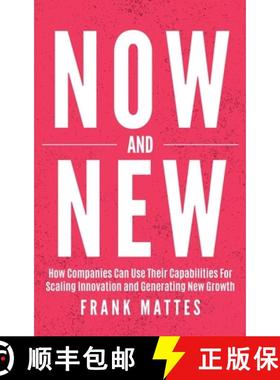 【3-4周达】NOW and NEW: How Companies Can Use Their Capabilities For Scaling Innovation and Generatin... [9783982315447]
