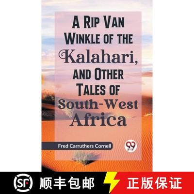 【3-4周达】A Rip Van Winkle of the Kalahari, and Other Tales of South-West Africa [9789359328546]