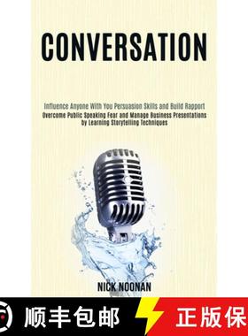 预订 Conversation: Overcome Public Speaking Fear and Manage Business Presentations by Learning Storyt... [9781989990117]