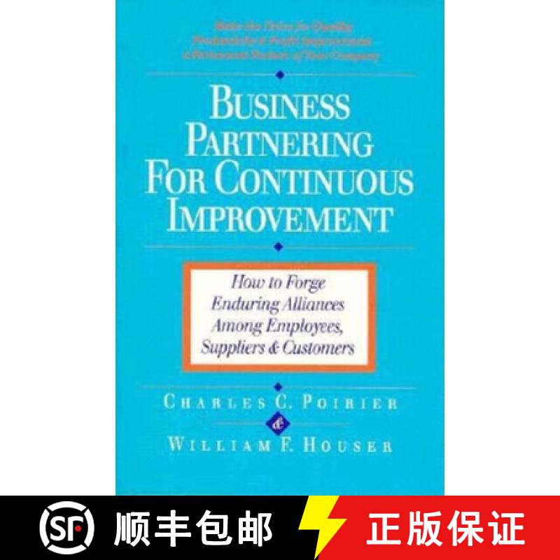 【3-4周达】Business Partnering for Continuous Improvement: How to Forge Enduring Alliances Among Empl... [9781881052395]