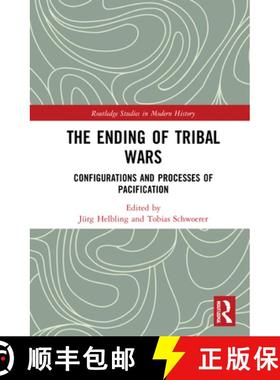 【3-4周达】The Ending of Tribal Wars: Configurations and Processes of Pacification [9780367520427]