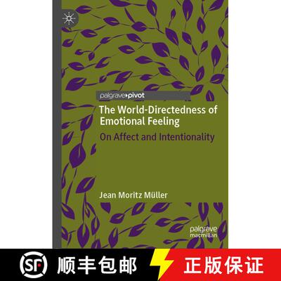 【3-4周达】精装 The World-Directedness of Emotional Feeling : On Affect and Intentionality [9783030238193]