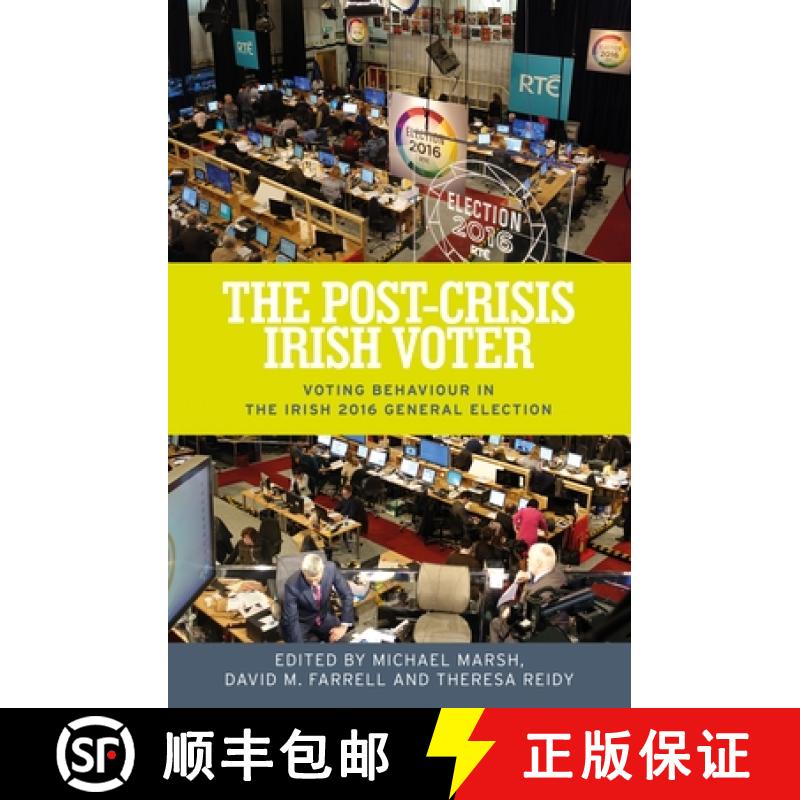【3-4周达】The post-crisis Irish voter : Voting behaviour in the Irish 2016 general election [9781526122643]