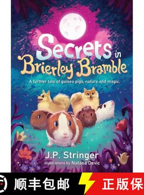 预订 Secrets in Brierley Bramble: A Further Tale of Guinea Pigs, Nature and Magic [9781838132125]