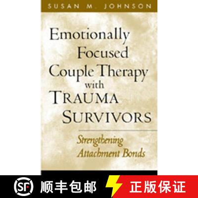 【3-4周达】精装 Emotionally Focused Couple Therapy with Trauma Survivors: Strengthening Attachment Bonds [9781572307353]