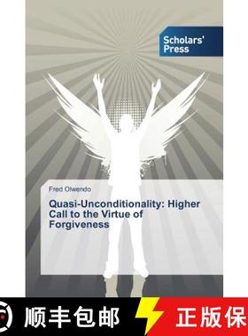 预订 Quasi-Unconditionality: Higher Call to the Virtue of Forgiveness [9783639515862]