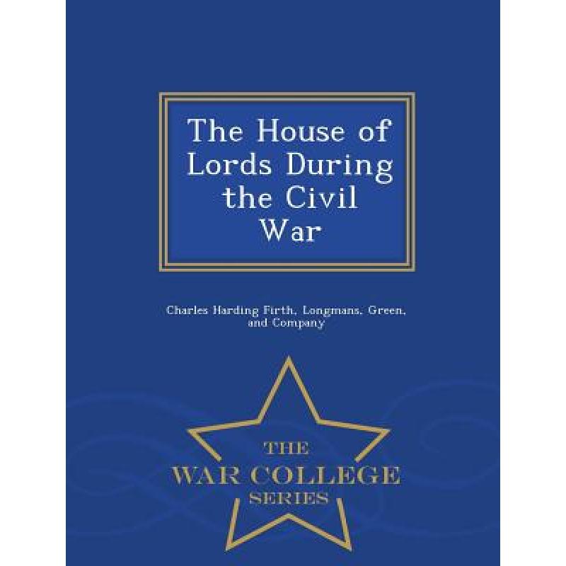 预订 the house of lords during the civil . [9781296345990]