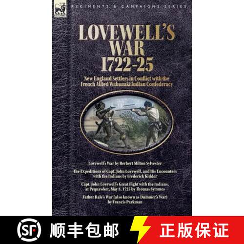 【3-4周达】Lovewell's War, 1722-25. New England Settlers in Conflict with the French Allied Wabanaki ... [9781918436259]