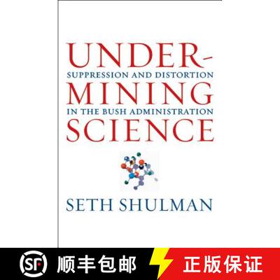 【3-4周达】Undermining Science: Suppression and Distortion in the Bush Administration - Undermining S... [9780520256262]