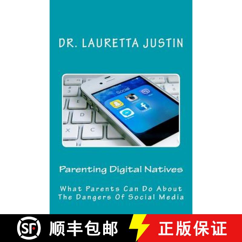【3-4周达】Parenting Digital Natives: What Parents Can Do About The Dangers Of Social Media [9780997112665]