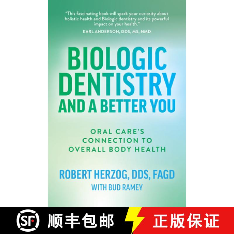 【3-4周达】Biologic Dentistry and a Better You : Oral Care's Connection to Overall Body Health [9781642257090]