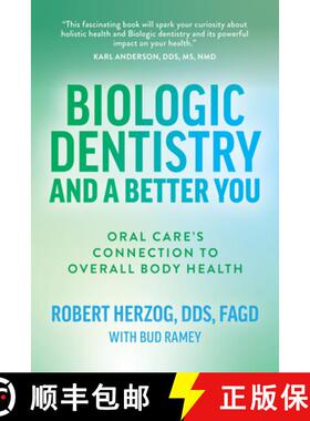 【3-4周达】Biologic Dentistry and a Better You : Oral Care's Connection to Overall Body Health [9781642257090]