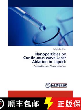预订 Nanoparticles by Continuous-wave Laser Ablation in Liquid: [9783845414614]