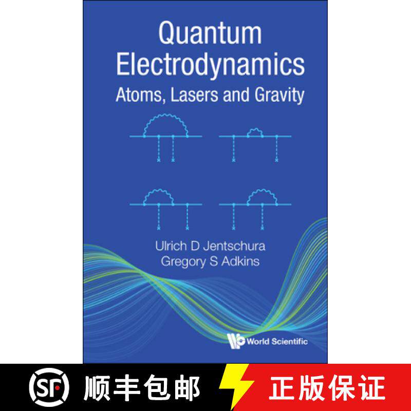 【3-4周达】Quantum Electrodynamics in Atoms, Lasers and Gravity: From Covariant Couplings and Propaga... [9789811252259]