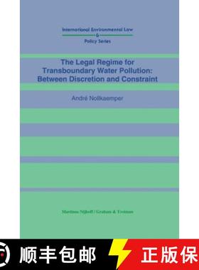 预订 The Legal Regime for Transboundary Water Pollution: Between Discretion and Constraint : Between ... [9780792324768]