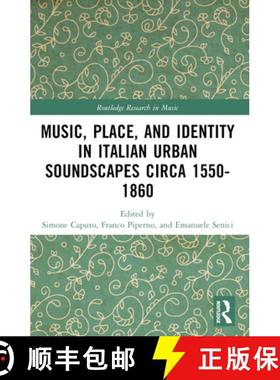 【3-4周达】Music, Place, and Identity in Italian Urban Soundscapes circa 1550-1860 [9780367748470]