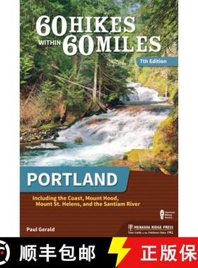 【3-4周达】60 Hikes Within 60 Miles: Portland : Including the Coast, Mount Hood, Mount St. Helens, an... [9781634043380]