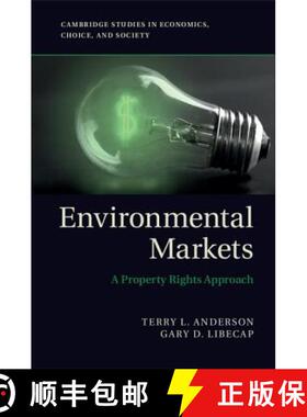 【3-4周达】Environmental Markets: A Property Rights Approach - Environmental Markets: A Property Righ... [9781107010222]