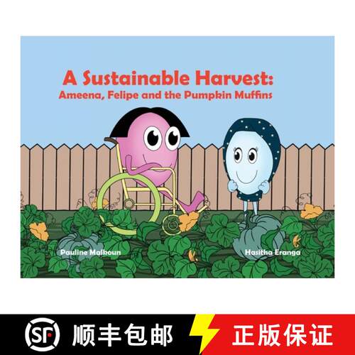【3-4周达】A Sustainable Harvest: Ameena, Felipe and the Pumpkin Muffins: Ameena, Felipe and the Pump... [9781923175136]