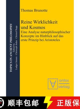 【3-4周达】Reine Wirklichkeit und Kosmos：Eine Analyse naturphilosophischer Konzepte im Hinblick auf ... [9783110328752]