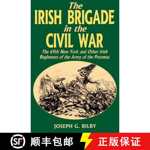 【3-4周达】Irish Brigade in the Civil War: The 69th New York and Other Irish Regiments of the Army of... [9780938289975]