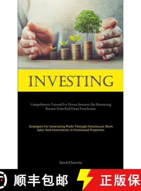 预订 Investing: Comprehensive Tutorial For Novice Investors On Maximizing Returns From Real Estate Fo... [9781837877850]
