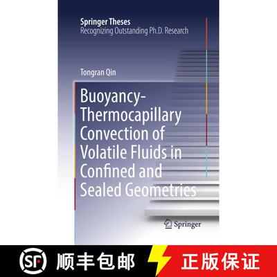 【3-4周达】Buoyancy-Thermocapillary Convection of Volatile Fluids in Confined and Sealed Geometries (... [9783319870533]