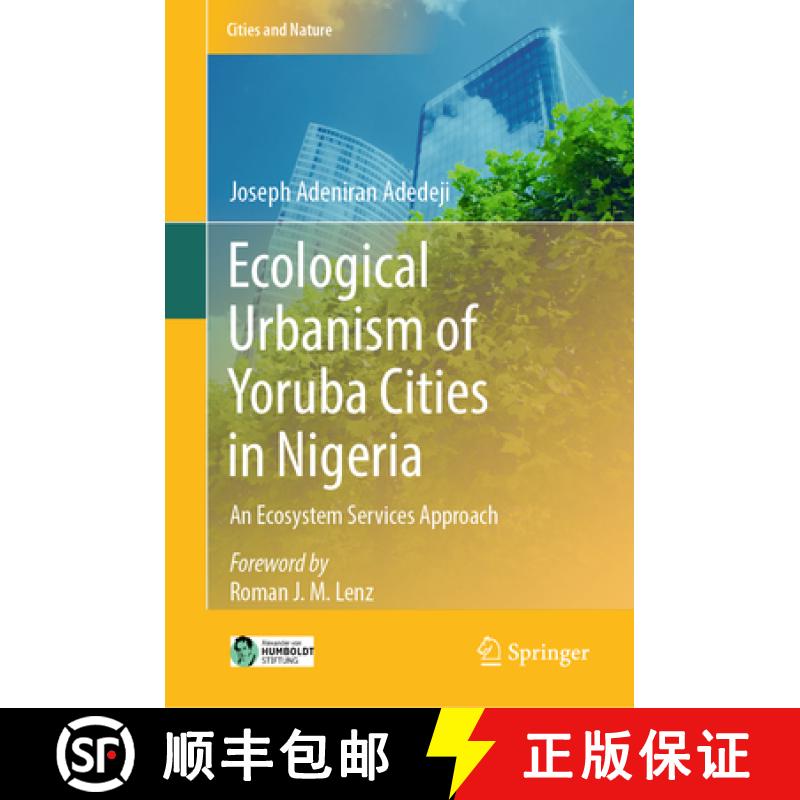 【3-4周达】Ecological Urbanism of Yoruba Cities in Nigeria: An Ecosystem Services Approach [9783031346873]
