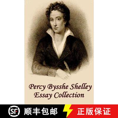 【3-4周达】Percy Bysshe Shelley - Essays: Insightful, masterful essays and musings on poetry, love, m... [9781780004587]