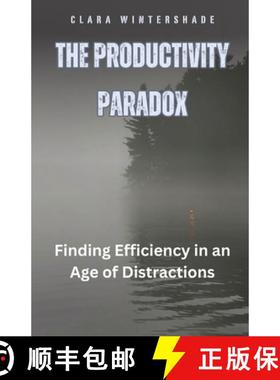 预订 The Productivity Paradox: Finding Efficiency in an Age of Distractions [9798330254903]