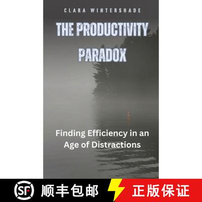 【3-4周达】The Productivity Paradox: Finding Efficiency in an Age of Distractions [9798330254903]