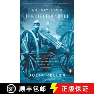 【3-4周达】Mr. Gatling's Terrible Marvel: The Gun That Changed Everything and the Misunderstood Geniu... [9780143115649]