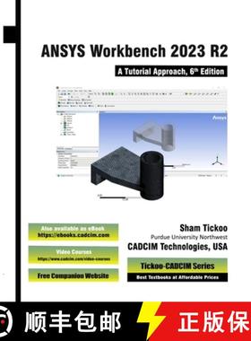 预订 ANSYS Workbench 2023 R2: A Tutorial Approach, 6th Edition [9781640572324]