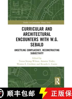 【3-4周达】Curricular and Architectural Encounters with W.G. Sebald: Unsettling Complacency, Reconstr... [9781032299655]