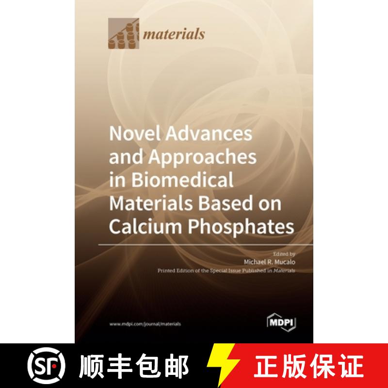 【2-3周达】Novel Advances and Approaches in Biomedical Materials Based on Calcium Phosphates [9783039282647]
