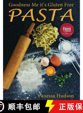 【3-4周达】Goodness Me it's Gluten Free PASTA: 24 Shapes - 18 Flavours - 100 Recipes - Pasta Making B... [9780473280963]