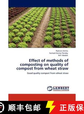 预订 Effect of methods of composting on quality of compost from wheat straw [9783848480241]