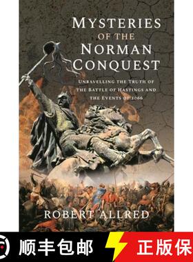 【3-4周达】Mysteries of the Norman Conquest: Unravelling the Truth of the Battle of Hastings and the ... [9781399088039]