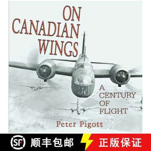 【3-4周达】精装 On Canadian Wings : A Century of Flight [9781550025491]