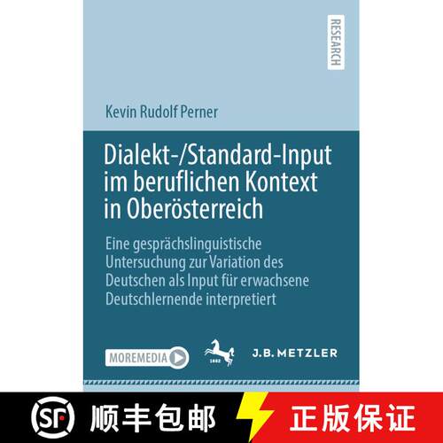 【3-4周达】Dialekt-/Standard-Input im beruflichen Kontext in Oberösterreich: Eine gesprächslinguist... [9783662697870]