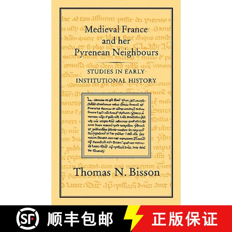 预订 Mediaeval France and Her Pyrenean Neighbours: Studies in Early Institutional History [9780907628699]