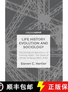 【3-4周达】Life History Evolution and Sociology : The Biological Backstory of Coming Apart: The State... [9783319487830]