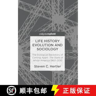 【3-4周达】Life History Evolution and Sociology : The Biological Backstory of Coming Apart: The State... [9783319487830]
