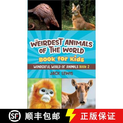 【3-4周达】精装 The Weirdest Animals of the World Book for Kids: Surprising photos and weird facts ab... [9781952328947]