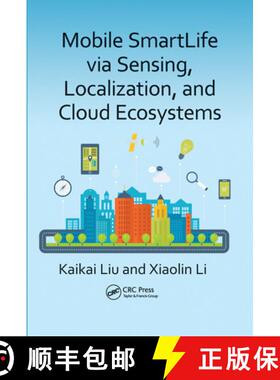 【3-4周达】Mobile Smartlife Via Sensing, Localization, and Cloud Ecosystems [9780367572495]
