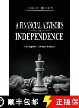 预订 A Financial Advisor's Guide to Independence: A Blueprint Towards Success [9781946203182]