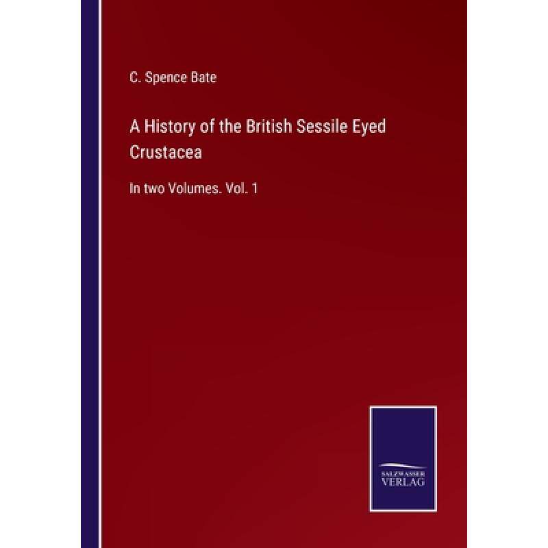 【4周达】A History of the British Sessile Eyed Crustacea: In two Volumes. Vol. 1 [9783375007386]