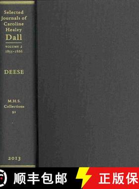 预订 Selected Journals of Caroline Healey Dall, Volume 2: 1855-1866 [9781936520053]