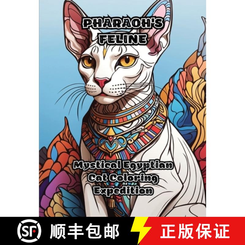 【3-4周达】Pharaoh's Feline: Mystical Egyptian Cat Coloring Expedition [9781088292310]